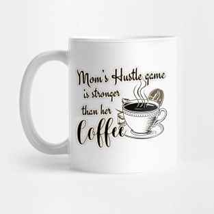 Mom's Hustle Game is Stronger Than Her Coffee Mug